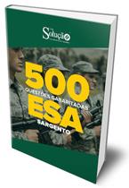 500 Questões ESA (Sargento) - Gabaritadas - Editora Solução