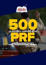 500 Questões PRF (Agente Administrativo e Policial Rodoviário Federal) - Gabaritadas