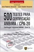 500 Testes Para Certificaçao Anbid / Cpa-20 Securato, Jose Roberto