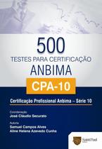 500 testes para certificacao anbima cpa-10