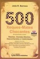 500 xeques-mates chocantes em quinze lances ou men - CIENCIA MODERNA