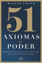 51 Axiomas de Poder: Inspirações Profundas para Quem Deseja Mudar a Mente, Alinhar a Alma e Escrever