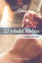 52 estudos bíblicos para células - minuto com deus