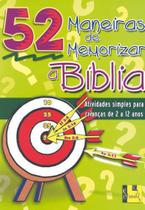 52 Maneiras De Memorizar A Bíblia - Editora Shedd Publicações