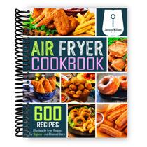 600 Receitas Air Fryer para Iniciantes e Avançados 600 Receitas Air Fryer para Iniciantes e Avançados