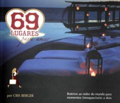 69 lugares para amar: roteiros ao redor do mundo - Autor