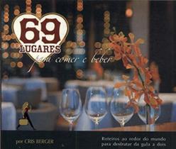 69 Lugares Para Comer E Beber 69 Lugares Para Comer E Beber