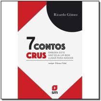 7 Contos Crus - Embora Este Não Seja um Bom Lugar Para Nascer