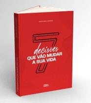 7 Decisões que Vão Mudar a Sua Vida - Ruan Noce