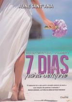 7 Dias Para Sempre - o Casamento - CHARME EDITORA