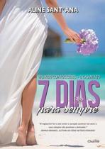 7 dias para sempre - o casamento - EDITORA CHARME 7 dias para sempre - o casamento - EDITORA CHARME