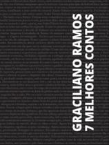 7 melhores contos - graciliano ramos 7 melhores contos - graciliano ramos