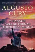 7 Passos para se Tornar Líder de Si Mesmo - Augusto Cury.