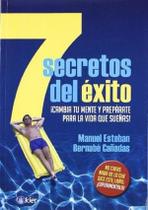7 Secretos Del Éxito Cambia Tu Mente Y Prepárate Para La Vida Que Suenas 7 Secretos Del Éxito Cambia Tu Mente Y Prepárate Para La Vida Que Suenas