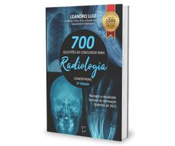 700 Questões de Concursos para Radiologia Comentadas