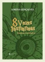 8 vozes instintivas: poemas ilustrados - LIVRO DO AUTOR 8 vozes instintivas: poemas ilustrados - LIVRO DO AUTOR
