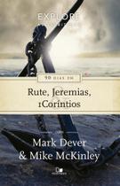 90 Dias Em Rute, Jeremias e 1Coríntios - Série Explore As Escrituras - Vida Nova