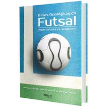 9788576554783 - bases fisiologicas do futsal - phorte 9788576554783 - bases fisiologicas do futsal - phorte