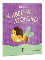 A ABELHA AFONSINA - Autor: RIOS, ZOE - BAOBA EDITORA (MG) *** A ABELHA AFONSINA - Autor: RIOS, ZOE - BAOBA EDITORA (MG) ***