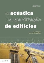 A Acústica na Reabilitação de Edifícios A Acústica na Reabilitação de Edifícios