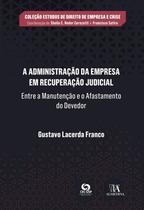 A Administração da Empresa em Recuperação Judicial - ALMEDINA