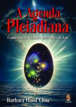 A Agenda Pleiadiana: Conhecimento Cósmico para a Era da Luz