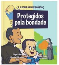 A Alegria Da Misericórdia - Protegidos Pela Bondade Vol.4