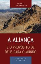 A Aliança e o Propósito de Deus para o Mundo - Editora Vida Nova