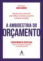A ambidestria do orçamento: descubra como o orçamento pode melhorar a eficiência competitiva e estimular a inovação A ambidestria do orçamento: descubra como o orçamento pode melhorar a eficiência competitiva e estimular a inovação