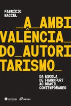 A Ambivalência do Autoritarismo A Ambivalência do Autoritarismo