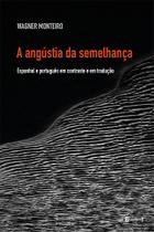A angustia da semelhanca A angustia da semelhanca