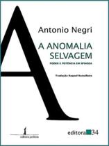 A anomalia selvagem - poder e potência em espinosa A anomalia selvagem - poder e potência em espinosa