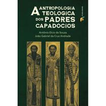A antropologia teológica dos padres Capadócios - Antônio Elcio de Souza João Gabriel da Cruz Andrade - Pluralidades