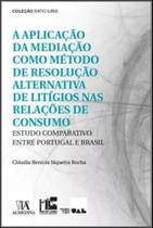 A Aplicação da Mediação Como Método de Resolução Alternativa de Litígios nas Relações de Consumo: Es