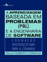 A aprendizagem baseada em problemas (pbl) e a engenharia de software - PACO EDITORIAL