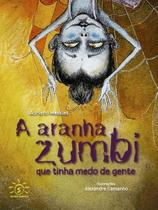 A aranha zumbi que tinha medo de gente A aranha zumbi que tinha medo de gente