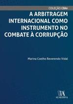A Arbitragem Internacional como Instrumento no Combate à Corrupção - ALMEDINA