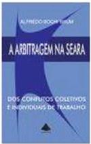 A Arbitragem na Seara dos Conflitos Coletivos e Individuais de Trabalho - Nelpa A Arbitragem na Seara dos Conflitos Coletivos e Individuais de Trabalho - Nelpa