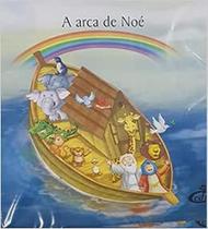 A Arca de Noé - Col. As Mais Famosas Histórias da Bíblia