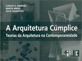 A arquitetura cúmplice-teorias da arquitetura na contemporaneidade