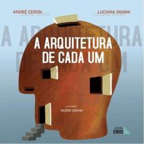 A arquitetura de cada um - EIROS EDITORA