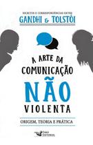 A Arte Da Comunicação Não Violenta: Origem, Teoria e Prática