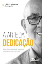 A Arte da Dedicação