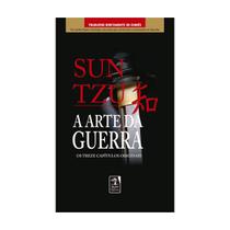 A Arte da Guerra, Os Treze Capítulos Completos, Bíblia da Estratégia, Utilizada Amplamente no Mundo dos Negócios, Conquistando Pessoas, Mercados