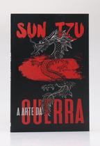 A Arte da Guerra Sun Tzu A Arte da Guerra Sun Tzu