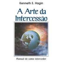 A Arte da Intercessão Graça - Graça Editorial