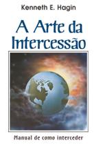 A Arte da Intercessão, Kenneth E Hagin - Graça