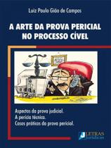 A arte da prova pericial no processo cível