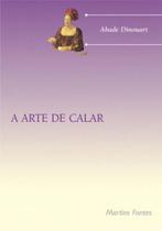 A arte de calar - MARTINS EDITORA