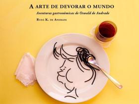 A arte de devorar o mundo